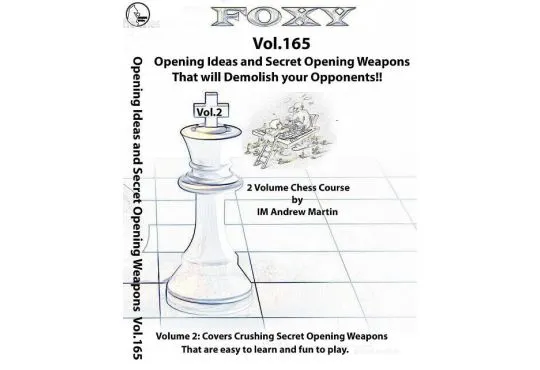 Foxy Openings - Volume 165 - Opening Ideas and Techniques for Young and Improving Players - Vol. 2