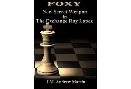 E-DVD FOXY OPENINGS - Volume 167 - New Secret Weapon in the Exchange Ruy Lopez