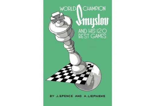 World Champion Smyslov and His 120 Best Games