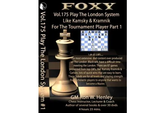 E-DVD FOXY OPENINGS - Volume 175 - Play The London System Like Kamsky and Kramnik - Volume 1