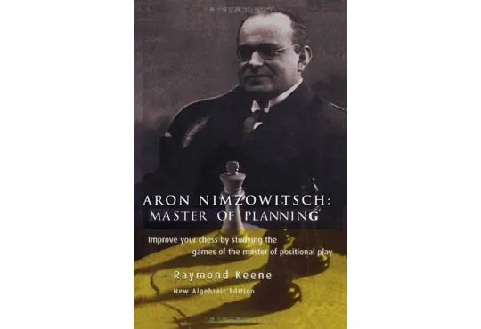 Aron Nimzowitsch - Master of Planning