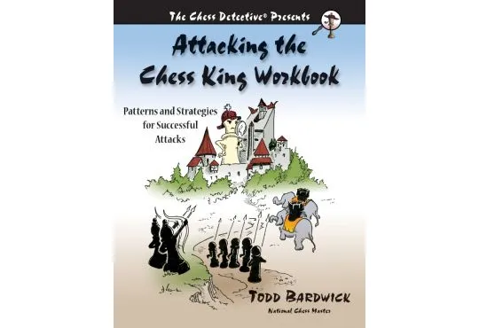 Attacking the Chess King Workbook