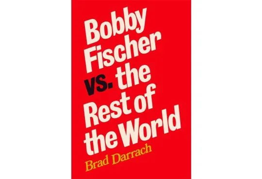 Bobby Fischer vs. The Rest of the World