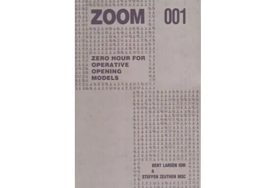 Zoom 001 - Zero Hour for Operative Chess Opening Models