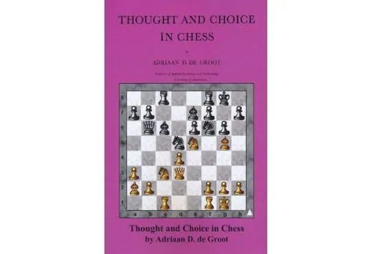 Thought and Choice in Chess