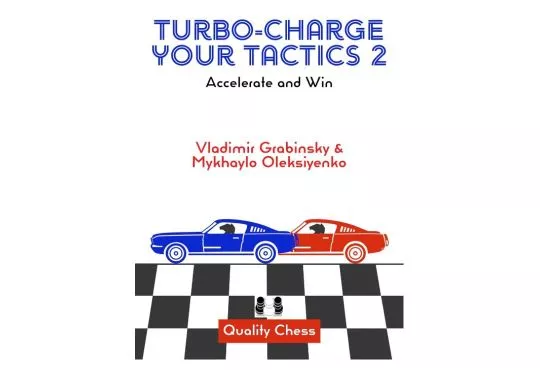 Turbo-Charge Your Tactics 2 – Accelerate and Win - HARDCOVER