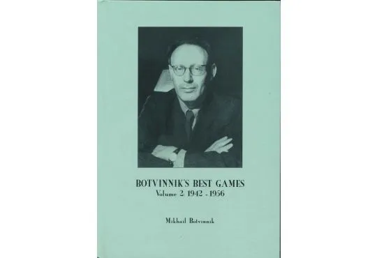 Botvinnik's Best Games - Vol. 2 - 1942 - 1956