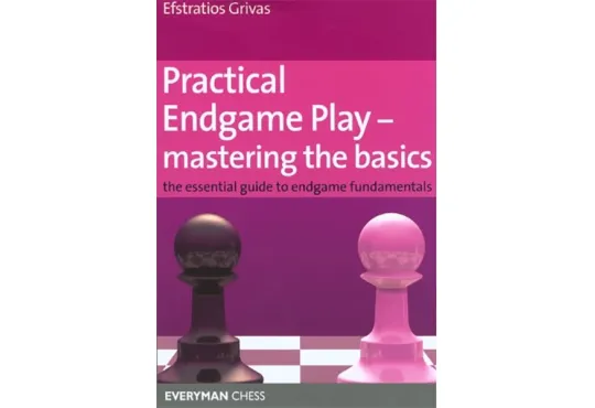 Practical Endgame Play - Master the Basics