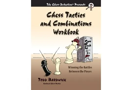 Chess Tactics and Combinations Workbook