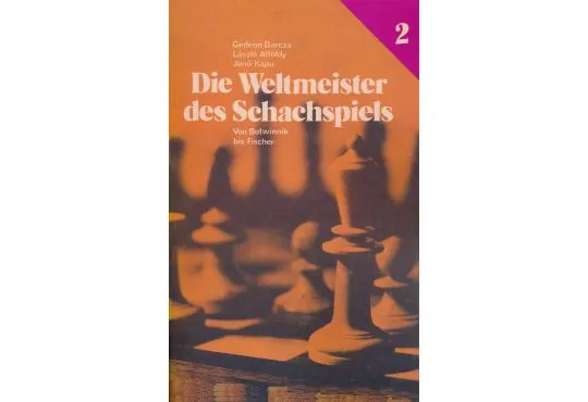 Die Weltmeister Des Schachspiels 2 von Botwinnik bis Fischer - GERMAN EDITION