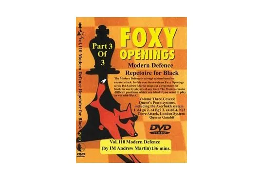 E-DVD FOXY OPENINGS - VOLUME 110 - Modern Defence Repertoire for Black Part 3