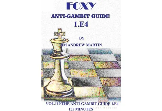 E-DVD FOXY OPENINGS - VOLUME 119 - Anti-Gambit Guide for 1. e4