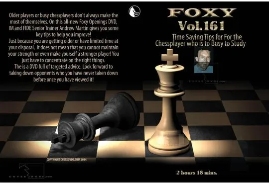 Foxy Openings - Volume 161 - Time Saving Tips for the Chessplayer to Study