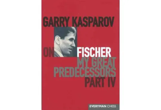 EBOOK - Garry Kasparov on My Great Predecessors - VOLUME IV