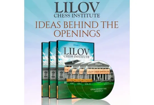 Lilov Chess Institute - #2 - Ideas Behind the Openings - 3 DVDs  - IM Valeri Lilov - Over 16 Hours of Content! 