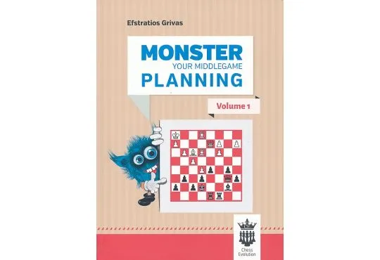 Monster Your Middlegame Planning  - Volume 1