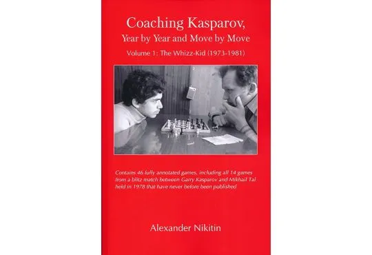 Coaching Kasparov - Year by Year and Move by Move