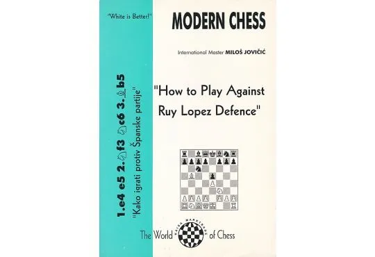 CLEARANCE - Modern Chess - How to Play Against Ruy Lopez Defense