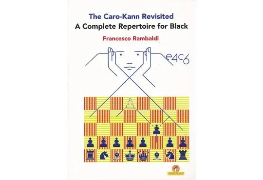 The Caro-Kann Revisited - A Complete Repertoire for Black