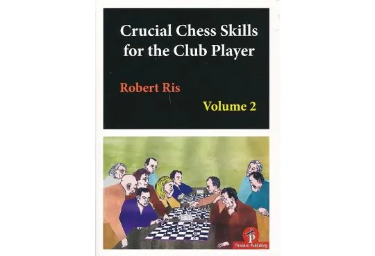 CLEARANCE - Crucial Chess Skills for the Club Player - Volume 2