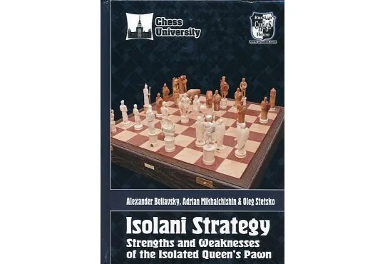 Isolani Strategy - Strengths and Weaknesses of the Isolated Queen's Pawn