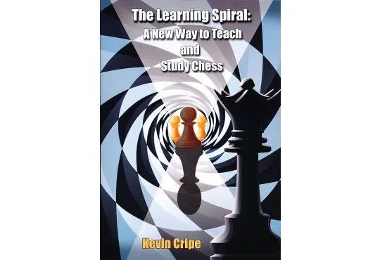 The Learning Spiral - A New Way to Teach and Study Chess