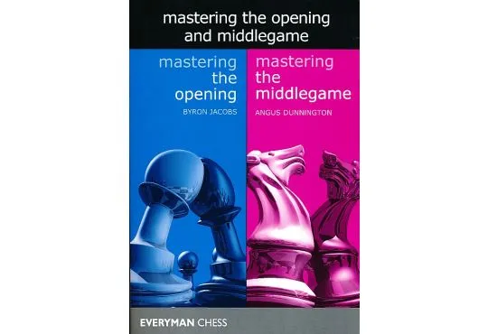 Mastering the Opening and Middlegame