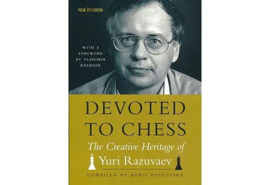 CLEARANCE - Devoted to Chess - The Creative Heritage of Yuri Razuvaev