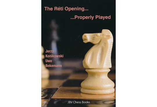 The Reti Opening - Properly Played