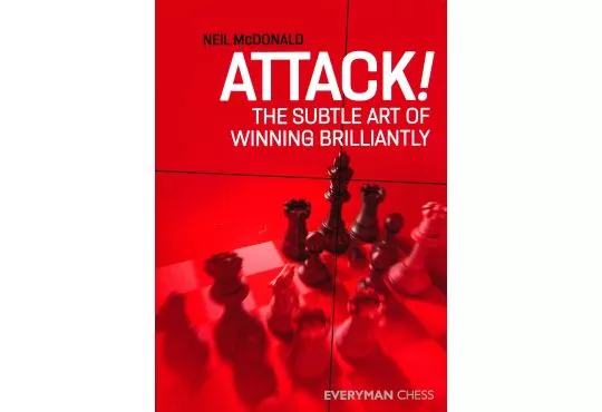 Attack! - The Subtle Art of Winning Brilliantly