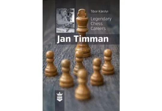 Jan Timman - Legendary Chess Careers