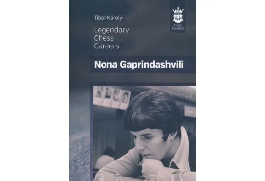 Nona Gaprindashvili - Legendary Chess Careers