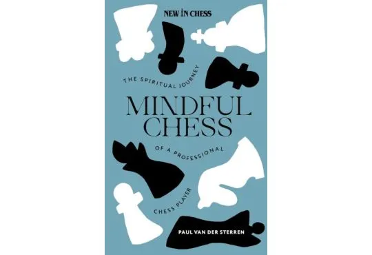 PRE-ORDER - Mindful Chess: The Spiritual Journey of a Professional Chess Player