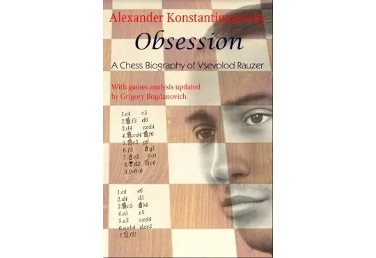 Obsession: A Chess Biography of Vsevolod Rauzer