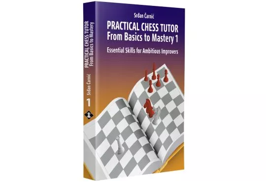 PRE-ORDER - Practical Chess Tutor - From Basics to Mastery 1