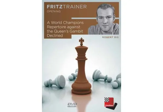 A World Champions Repertoire Against The Queen's Gambit Declined - Robert Ris