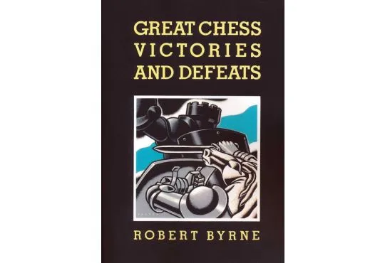 Great Chess Victories and Defeats