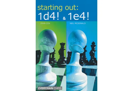 Starting Out - 1. d4 & 1. e4