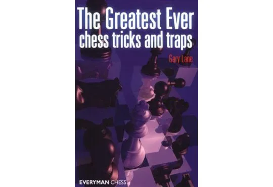 EBOOK - Greatest Ever Chess Tricks and Traps