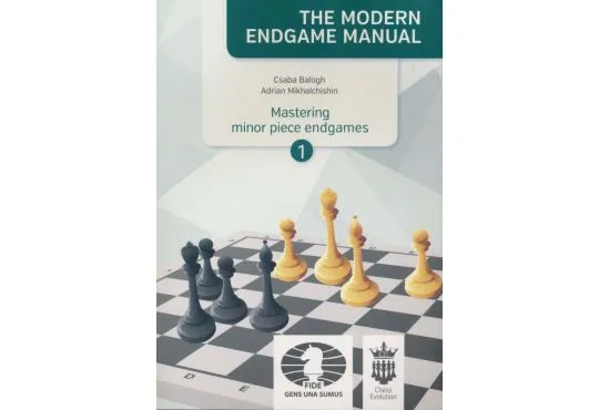 The Modern Endgame Manual - Mastering Minor Piece Endgames - Vol. 1