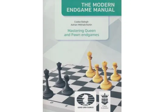 The Modern Endgame Manual - Mastering Queen and Pawn Endgames