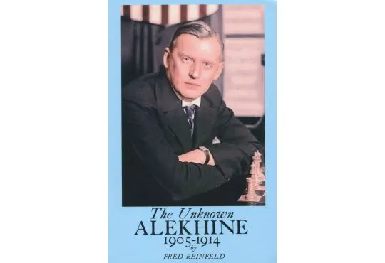 The Unknown Alekhine - 1905-1914
