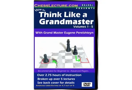 How To Think Like a Grandmaster - Chess Lecture - Volume 1