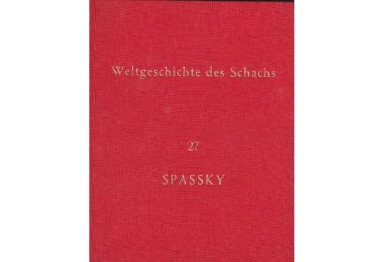 Weltgeschichte des Schachs - 27 - Spassky - GERMAN EDITION