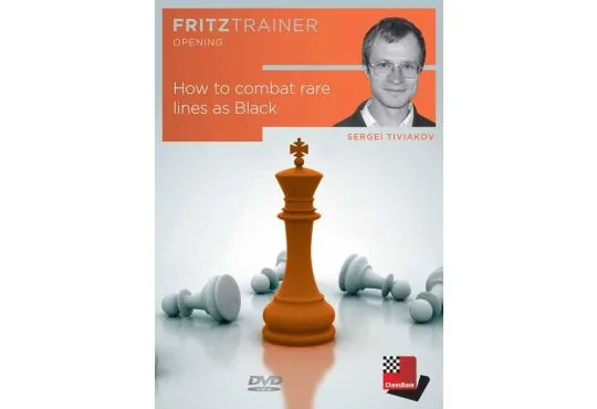 How to Combat Rare Lines as Black - Sergei Tiviakov