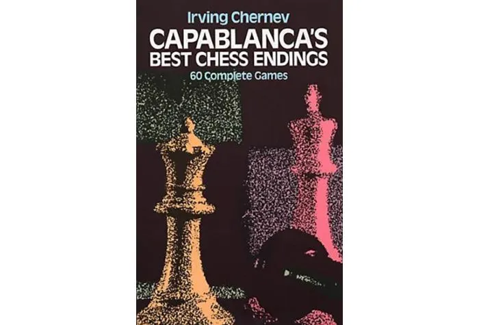 Capablanca's Best Chess Endings by Irving Chernev, Paperback