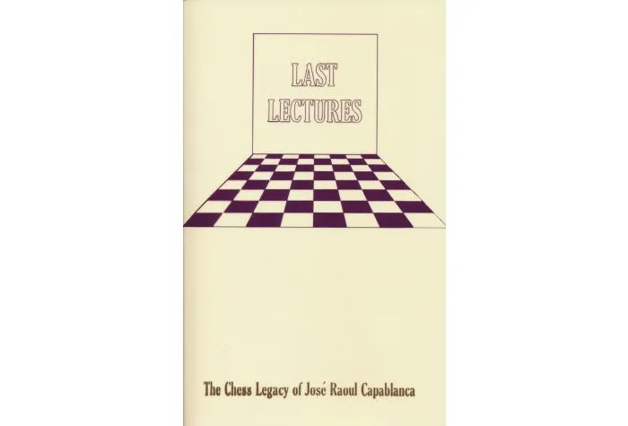 Books by José Raúl Capablanca (Author of Chess Fundamentals)