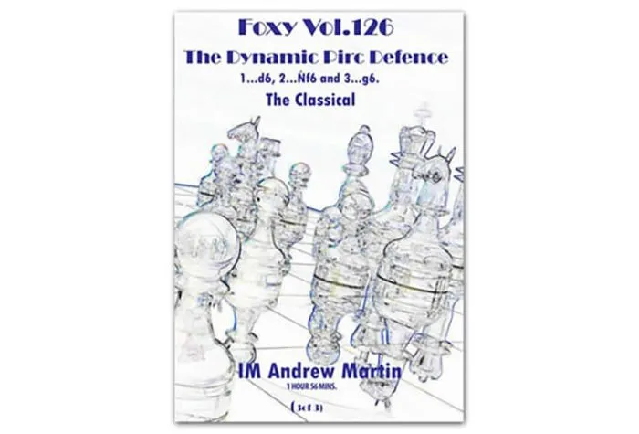 E-DVD FOXY OPENINGS - VOLUME 126 - The Dynamic Pirc Defence - The Classical  - Part 3