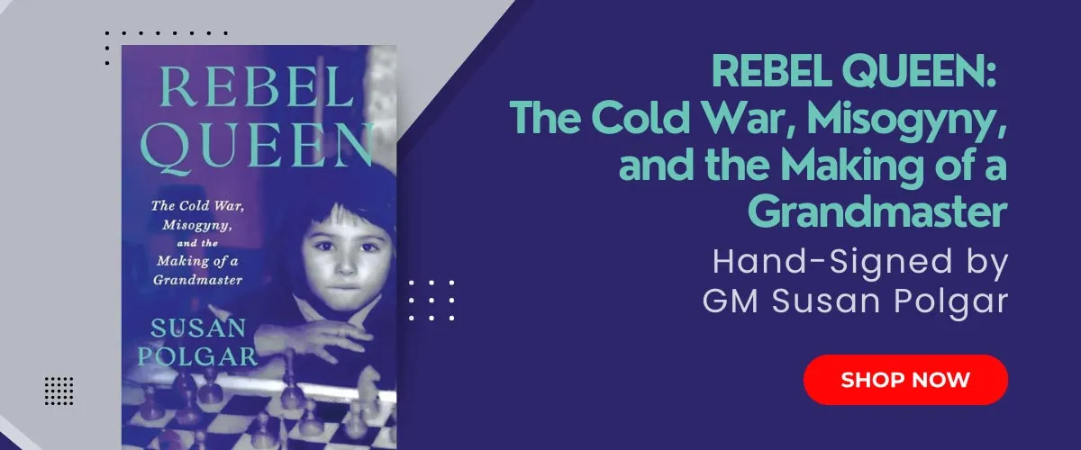 Rebel Queen: The Cold War, Misogyny, and the Making of a Grandmaster - Hand-Signed by GM Susan Polgar