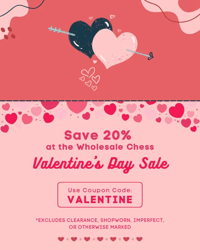 Save 20% At The Wholesale Chess Valentine's Day Sale